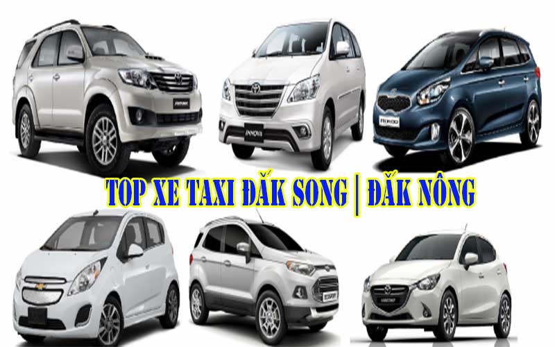 TOP TAXI ĐẮK SONG - ĐẮK NÔNG UY TÍN HIỆN NAY